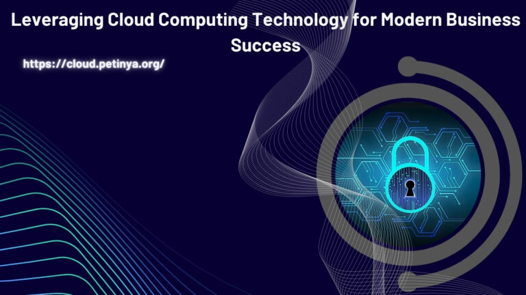 leveraging cloud computing technology for modern business success