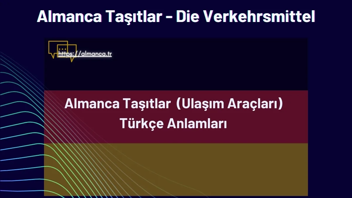 Almanca Taşıtlar – Die Verkehrsmittel